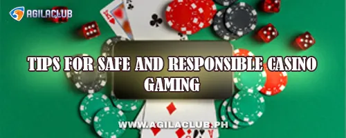 Tips for Safe and Responsible Casino Gaming